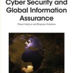 خرید و دانلود نسخه کامل کتاب Cyber Security and Global Information Assurance: Threat Analysis and Response Solutions (Advances in Information Security and Privacy)