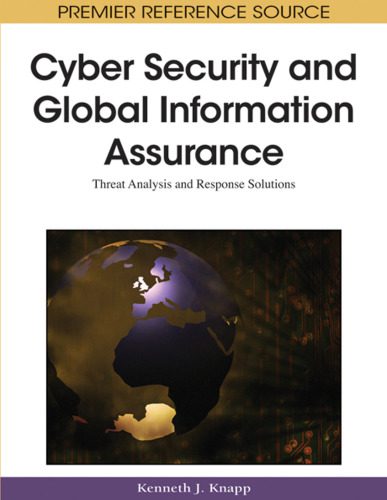 خرید و دانلود نسخه کامل کتاب Cyber Security and Global Information Assurance: Threat Analysis and Response Solutions (Advances in Information Security and Privacy)_68c7391c57587.jpeg خرید و دانلود نسخه کامل کتاب Cyber Security and Global Information Assurance: Threat Analysis and Response Solutions (Advances in Information Security and Privacy)