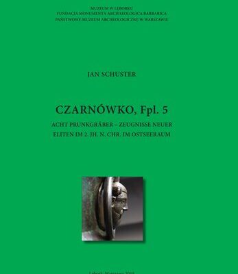 خرید و دانلود نسخه کامل کتاب Czarnówko, Fpl. 5: Acht Prunkgräber – Zeugnisse neuer Eliten im 2. Jh. n. Chr. im Ostseeraum