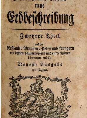 خرید و دانلود نسخه کامل کتاب D. Anton Friderich Büschings neue Erdbeschrebung, welche Rußland, Preussen, Polen und Hungarn … enthält