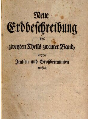 خرید و دانلود نسخه کامل کتاب D. Anton Friderich Büschings neue Erdbeschrebung, welcher Italien und Großbritannien enthält