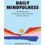 خرید و دانلود نسخه کامل کتاب Daily Mindfulness ; 365 Exercises to Deepen Your Practice and Find Peace