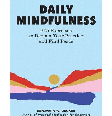 خرید و دانلود نسخه کامل کتاب Daily Mindfulness ; 365 Exercises to Deepen Your Practice and Find Peace