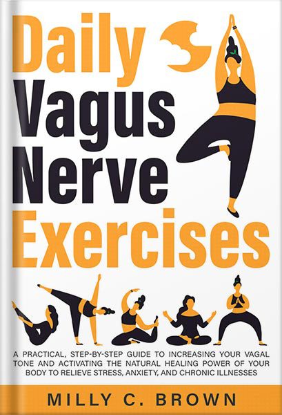 خرید و دانلود نسخه کامل کتاب Daily Vagus Nerve Exercises: A Practical, Step-By-Step Guide to Increasing Your Vagal Tone and Activating The Natural Healing Power of Your Body to Relieve Stress, Anxiety, and Chronic Illnesses by Milly C. Brown_68c06803cba29.jpeg خرید و دانلود نسخه کامل کتاب Daily Vagus Nerve Exercises: A Practical, Step-By-Step Guide to Increasing Your Vagal Tone and Activating The Natural Healing Power of Your Body to Relieve Stress, Anxiety, and Chronic Illnesses by Milly C. Brown