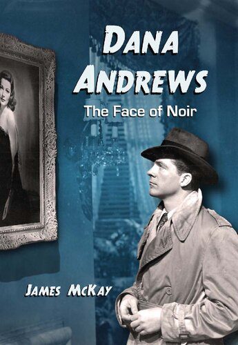 خرید و دانلود نسخه کامل کتاب Dana Andrews: The Face of Noir_68d61f3cc5afa.jpeg خرید و دانلود نسخه کامل کتاب Dana Andrews: The Face of Noir
