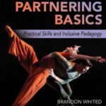 خرید و دانلود نسخه کامل کتاب Dance Partnering Basics: Practical Skills and Inclusive Pedagogy