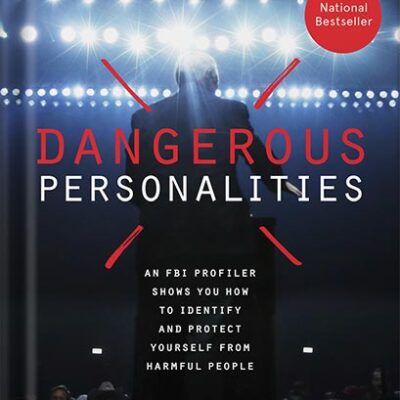 خرید و دانلود نسخه کامل کتاب Dangerous Personalities: An FBI Profiler Shows You How to Identify and Protect Yourself from Harmful People by Joe Navarro