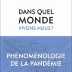 خرید و دانلود نسخه کامل کتاب Dans quel monde vivons-nous ? Phénoménologie de la pandémie