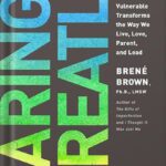 خرید و دانلود نسخه کامل کتاب Daring Greatly: How the Courage to Be Vulnerable Transforms the Way We Live, Love, Parent, and Lead by Brené Brown