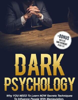 خرید و دانلود نسخه کامل کتاب Dark Psychology: Why YOU NEED to Learn NOW secrets techniques to influence people with Manipulation, Persuasion, Deception, Mind Control, Covert NLP and Brainwashing + BONUS