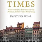 خرید و دانلود نسخه کامل کتاب Dark Times: Psychoanalytic Perspectives on Politics, History and Mourning – Orginal Pdf