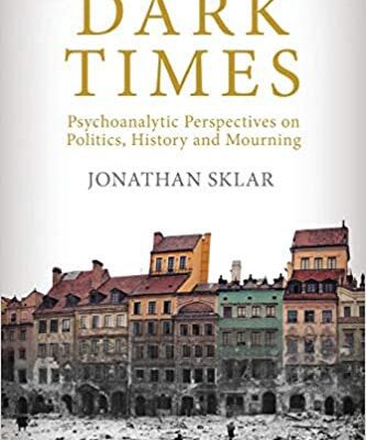 خرید و دانلود نسخه کامل کتاب Dark Times: Psychoanalytic Perspectives on Politics, History and Mourning – Orginal Pdf