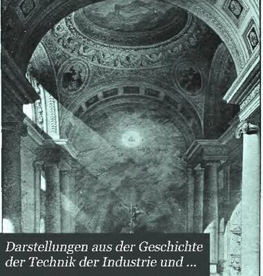 خرید و دانلود نسخه کامل کتاب Darstellungen aus der Geschichte der Technik der Industrie und Landwirtschaft in Bayern Festgabe der königlichen technischen Hochschule in München zur Jahrhundertfeier der Annahme der Königswürde durch Kurfürst Maximilian IV. Joseph von Bayern