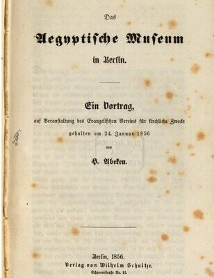 خرید و دانلود نسخه کامل کتاب Das Ägyptische Museum in Berlin. Ein Vortrag, auf Veranlassung des Evangelischen Vereins für kirchliche Zwecke gehalten am 24. Januar 1856