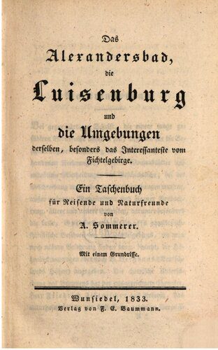 خرید و دانلود نسخه کامل کتاب Das Alexandersbad, die Luisenburg und die Umgebungen derselben, besonders das Interessanteste vom Fichtelgebirge_68c03de9abf4f.jpeg خرید و دانلود نسخه کامل کتاب Das Alexandersbad, die Luisenburg und die Umgebungen derselben, besonders das Interessanteste vom Fichtelgebirge