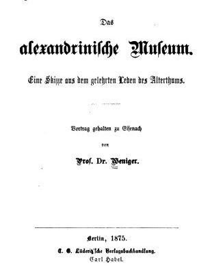 خرید و دانلود نسخه کامل کتاب Das Alexandrinische Museum. Eine Skizze aus dem gelehrten Leben des Alterthums [Altertums]: Vortrag gehalten zu Eisenach