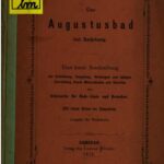 خرید و دانلود نسخه کامل کتاب Das Augustusbad bei Radeberg. Eine kurze Beschreibung der Entstehung, Umgebung, Wirkungen und jetzigen Einrichtungen dieses Mineralbades und Curortes [Kurortes] zum Gebrauche für Bade-Gäste und Besucher