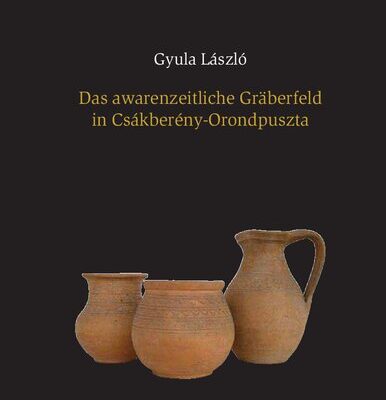 خرید و دانلود نسخه کامل کتاب Das awarenzeitliche Gräberfeld in Csákberény-Orondpuszta
