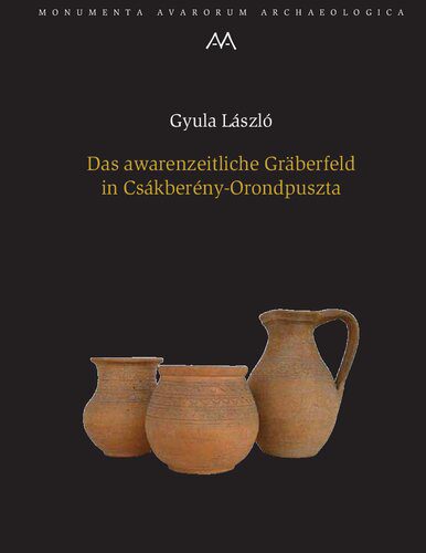 خرید و دانلود نسخه کامل کتاب Das awarenzeitliche Gräberfeld in Csákberény-Orondpuszta_68c4ffd199221.jpeg خرید و دانلود نسخه کامل کتاب Das awarenzeitliche Gräberfeld in Csákberény-Orondpuszta