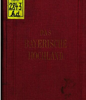 خرید و دانلود نسخه کامل کتاب Das Bayerische Hochland mit Allgäu und Salzkammergut. Ein Führer für Reisende