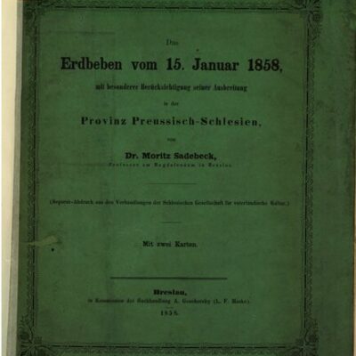 خرید و دانلود نسخه کامل کتاب Das Erdbeben vom 15. Januar 1858, mit besonderer Berücksichtigung seiner Ausbreitung in der Provinz Preußisch-Schlesien