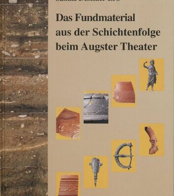 خرید و دانلود نسخه کامل کتاب Das Fundmaterial aus der Schichtenfolge beim Augster Theater: Typologische und osteologische Untersuchungen zur Grabung Theater-Nordwestecke 1986/87