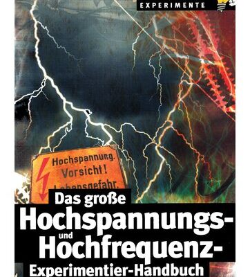 خرید و دانلود نسخه کامل کتاب Das große Hochspannungs- und Hochfrequenz-Experimentier-Handbuch. Experimente mit Hochspannung