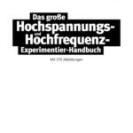 خرید و دانلود نسخه کامل کتاب Das große Hochspannungs- und Hochfrequenz-Experimentier-Handbuch