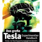 خرید و دانلود نسخه کامل کتاب Das große Tesla Experimentier Handbuch. Experimente mit Tesla Energie