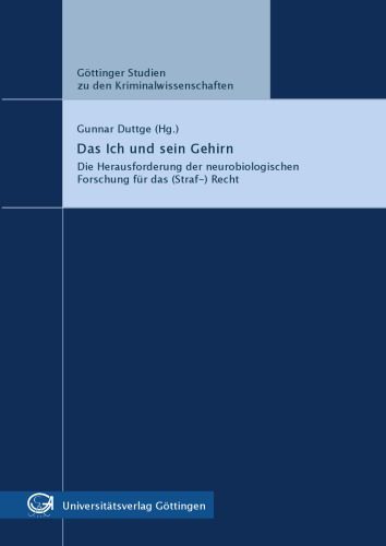 خرید و دانلود نسخه کامل کتاب Das Ich und sein Gehirn. Die Herausforderung der neurobiologischen Forschung für das (Straf-)Recht. Göttinger Studien zu den Kriminalwissenschaften Band 7_68c975dc9c463.jpeg خرید و دانلود نسخه کامل کتاب Das Ich und sein Gehirn. Die Herausforderung der neurobiologischen Forschung für das (Straf-)Recht. Göttinger Studien zu den Kriminalwissenschaften Band 7