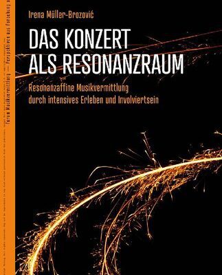 خرید و دانلود نسخه کامل کتاب Das Konzert als Resonanzraum: Resonanzaffine Musikvermittlung durch intensives Erleben und Involviertsein