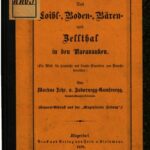خرید و دانلود نسخه کامل کتاب Das Loibl-, Boden-, Bären-und Zellthal [Zelltal] in den Karawanken (Ein Wink für fremde und einheimische Touristen zum Besuche desselben)