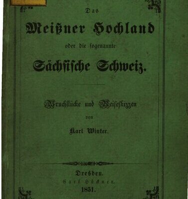 خرید و دانلود نسخه کامل کتاب Das Meißner Hochland oder die sogenannte Sächsische Schweiz