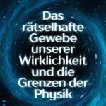 خرید و دانلود نسخه کامل کتاب Das rätselhafte Gewebe der Wirklichkeit und die Grenzen der Physik