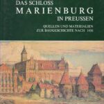 خرید و دانلود نسخه کامل کتاب Das Schloss Marienburg in Preussen: Quellen und Materialien zur Baugeschichte nach 1456