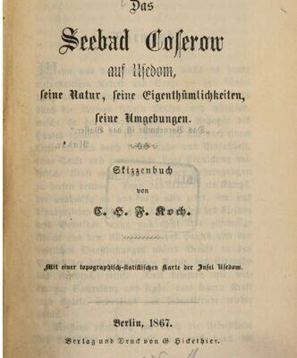 خرید و دانلود نسخه کامل کتاب Das Seebad Coserow [Koserow] auf Usedom: Seine Natur, seine Eigenthümlichkeiten, seine Umgebungen