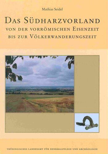خرید و دانلود نسخه کامل کتاب Das Südharzvorland von der vorrömischen Eisenzeit bis zur Völkerwanderungszeit: Zur Besiedlungsgeschichte einer Altsiedellandschaft im nördlichen Thüringen_68c4eb9e938b7.jpeg خرید و دانلود نسخه کامل کتاب Das Südharzvorland von der vorrömischen Eisenzeit bis zur Völkerwanderungszeit: Zur Besiedlungsgeschichte einer Altsiedellandschaft im nördlichen Thüringen