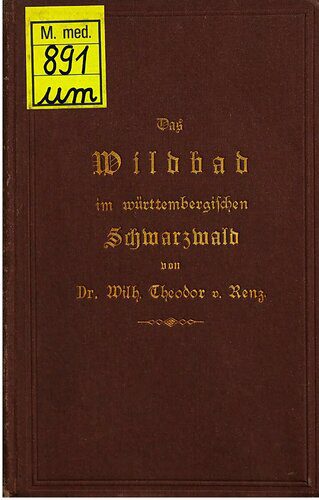 خرید و دانلود نسخه کامل کتاب Das Wildbad im württembergischen Schwarzwald und sein neu-eröffnetes laues Thermalbad König-Karls-Bad für Kurgäste und Ärzte beschrieben_68c1199da22ff.jpeg خرید و دانلود نسخه کامل کتاب Das Wildbad im württembergischen Schwarzwald und sein neu-eröffnetes laues Thermalbad König-Karls-Bad für Kurgäste und Ärzte beschrieben