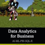 خرید و دانلود نسخه کامل کتاب Data Analytics for Business; AI-ML-PBI-SQL-R