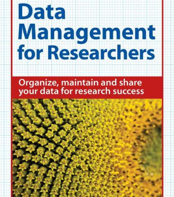 خرید و دانلود نسخه کامل کتاب Data Management for Researchers: Organize, maintain and share your data for research success