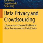 خرید و دانلود نسخه کامل کتاب Data Privacy And Crowdsourcing: A Comparison Of Selected Problems In China, Germany And The United States