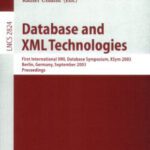 خرید و دانلود نسخه کامل کتاب Database and XML Technologies: First International XML Database Symposium, XSym 2003, Berlin, Germany, September 8, 2003, Proceedings