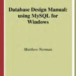 خرید و دانلود نسخه کامل کتاب Database Design Manual: using MySQL for Windows (Springer Professional Computing)