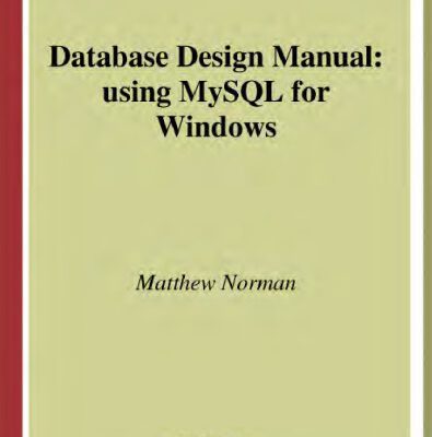 خرید و دانلود نسخه کامل کتاب Database Design Manual: using MySQL for Windows (Springer Professional Computing)