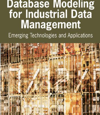 خرید و دانلود نسخه کامل کتاب Database Modeling for Industrial Data Management: Emerging Technologies and Applications