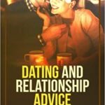 خرید و دانلود نسخه کامل کتاب Dating and Relationship Advice:  The Comprehensive Guide to Dating and Relationship Success for Women and Men