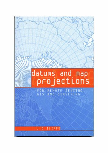 خرید و دانلود نسخه کامل کتاب Datums and Map Projections: For Remote Sensing, GIS and Surveying_68bfadc4970e3.jpeg خرید و دانلود نسخه کامل کتاب Datums and Map Projections: For Remote Sensing, GIS and Surveying