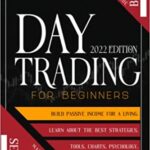 خرید و دانلود نسخه کامل کتاب DAY TRADING FOR BEGINNERS (2022 Edition): Quickstart Guide To Maximize Profit And Build Passive Income For A Living.[2021] –  +  pdf