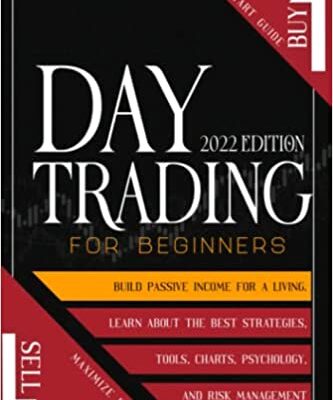 خرید و دانلود نسخه کامل کتاب DAY TRADING FOR BEGINNERS (2022 Edition): Quickstart Guide To Maximize Profit And Build Passive Income For A Living.[2021] –  +  pdf