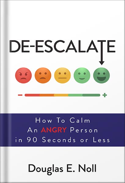 خرید و دانلود نسخه کامل کتاب De-Escalate: How to Calm an Angry Person in 90 Seconds or Less by Douglas Noll_68c0650546ea8.jpeg خرید و دانلود نسخه کامل کتاب De-Escalate: How to Calm an Angry Person in 90 Seconds or Less by Douglas Noll